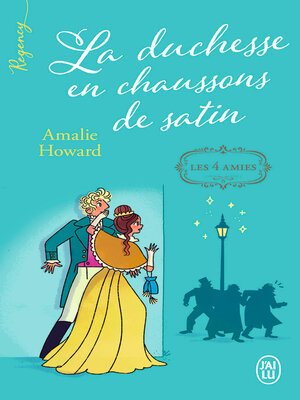 cover image of Regency--Les 4 amies (Tome 1)--La duchesse en chaussons de satin